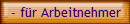 - für Arbeitnehmer